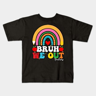 Bruh We Out Teachers End Of School Year Teacher Summer Kids T-Shirt